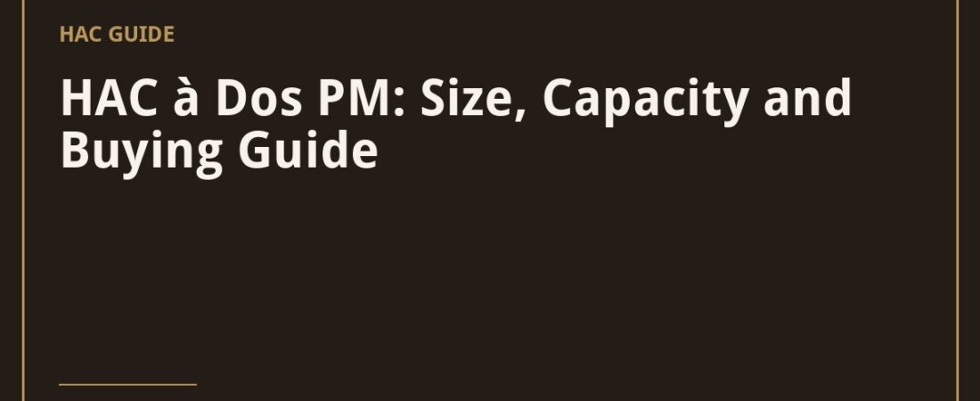 HAC à Dos PM: Size, Capacity and Buying Guide