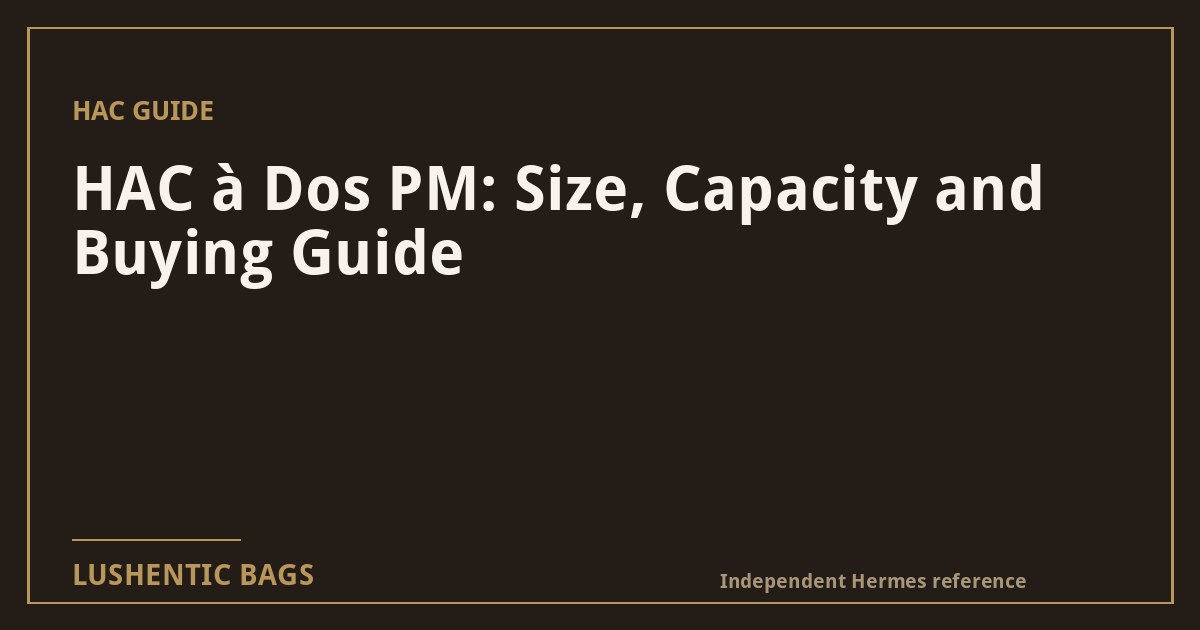 HAC à Dos PM: Size, Capacity and Buying Guide